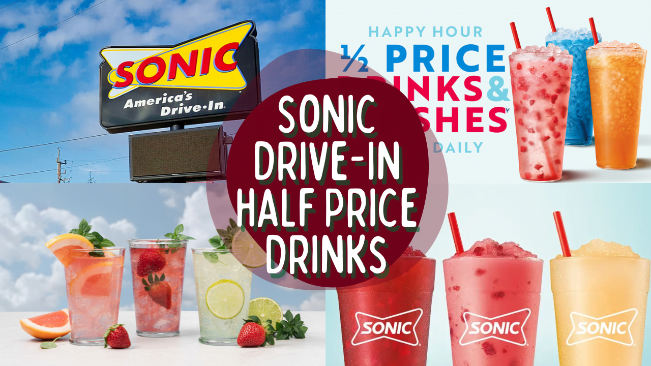 Sonic Half Price Drinks & Shakes: Deals, Menu, & How to Save
